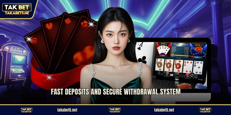 Fast deposits and secure withdrawal system