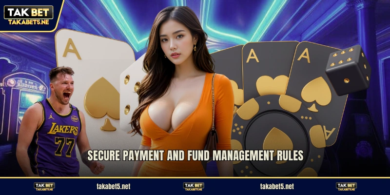 Secure payment and fund management rules