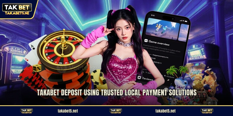 TAKABET deposit using trusted local payment solutions