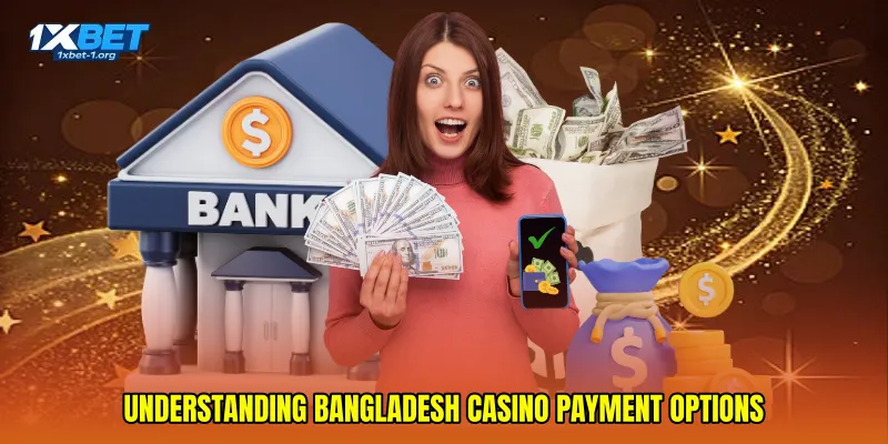 Understanding Bangladesh casino payment options