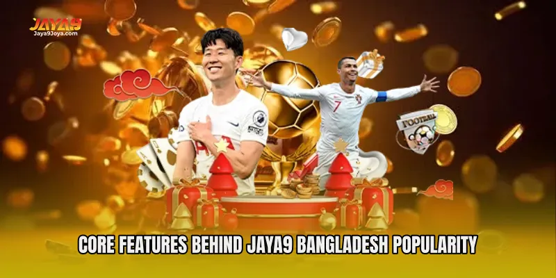 Core Features Behind Jaya9 Bangladesh Popularity