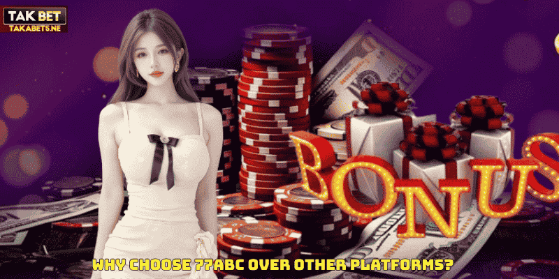 Why Choose 77abc Over Other Platforms?