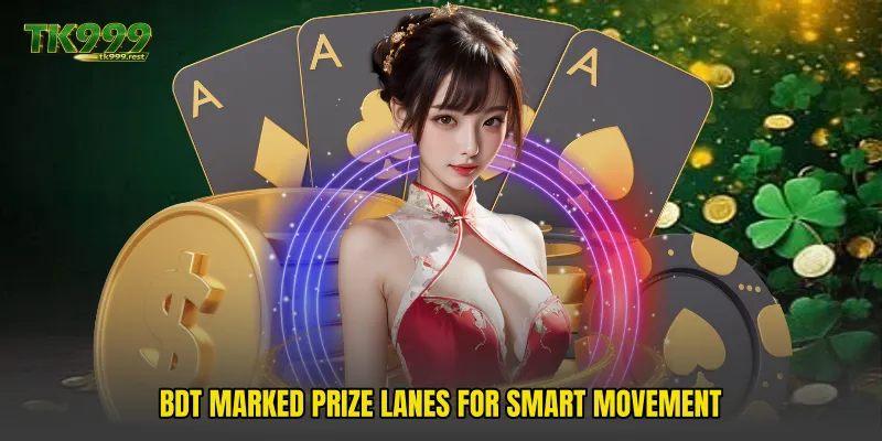 BDT marked prize lanes for smart movement