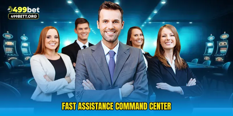 Fast assistance command center